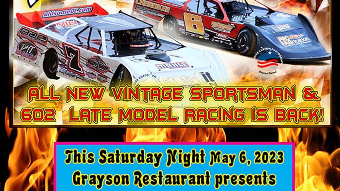 May 6 Schedule of Events ~ Grayson Restaurant presents 602 Late Models