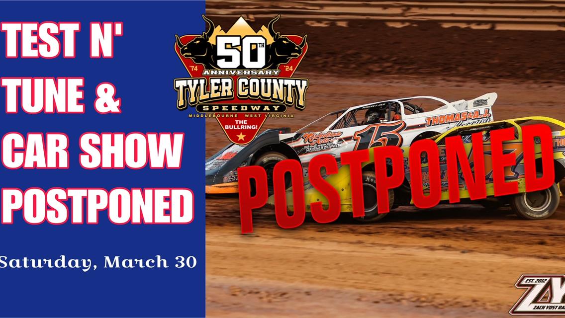 Tyler County Speedway Adjusts Schedule!  Test N&#39; Tune &amp; Car Show Postponed to March 30th!