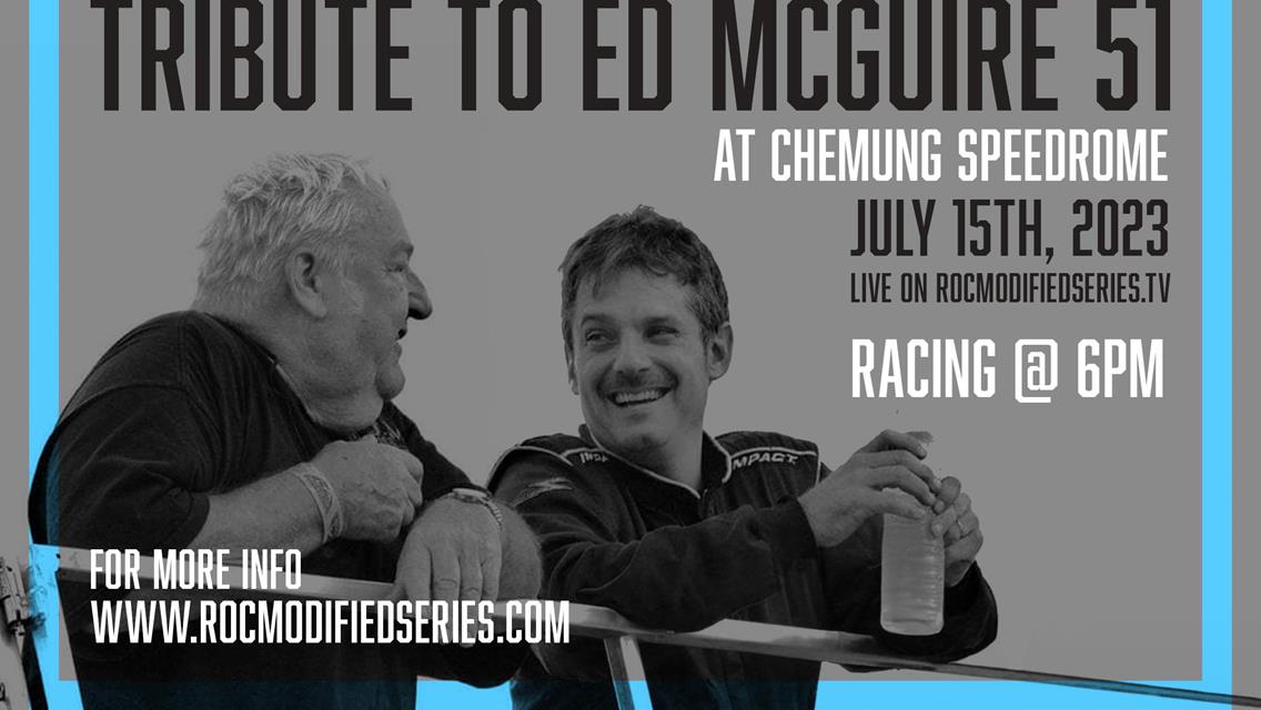 “TRIBUTE TO ED MCGUIRE” COMING UP AT CHEMUNG SPEEDROME ON SATURDAY, JULY 15 FOR THE RACE OF CHAMPIONS SPORTSMAN MODIFIED SERIES AND RACE OF CHAMPIONS