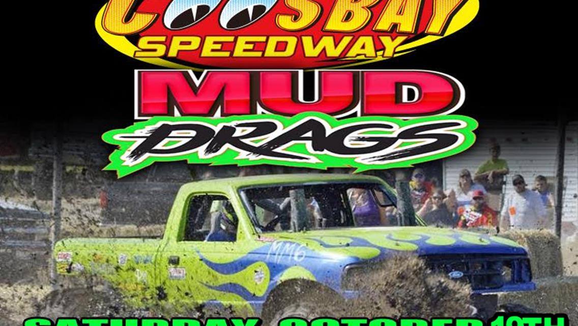 Mud Drags Saturday October 19th!