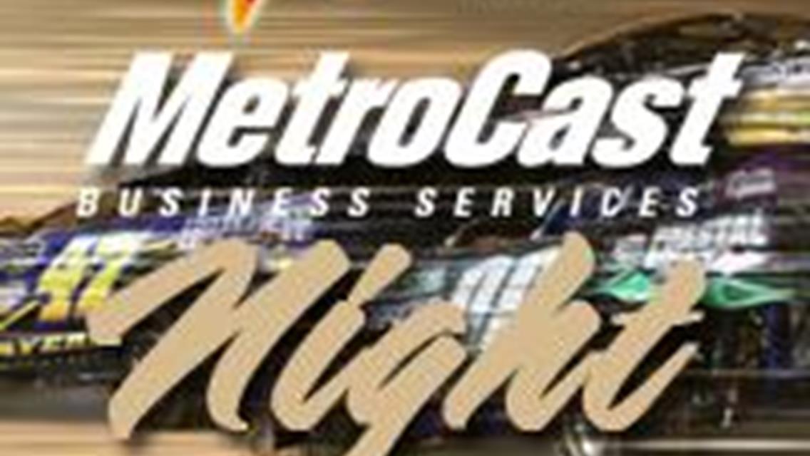 SPEEDWAY TO HOST XTRA 99.1 / METROCAST BUSINESS SERVICES NIGHT THIS SATURDAY JULY 30TH