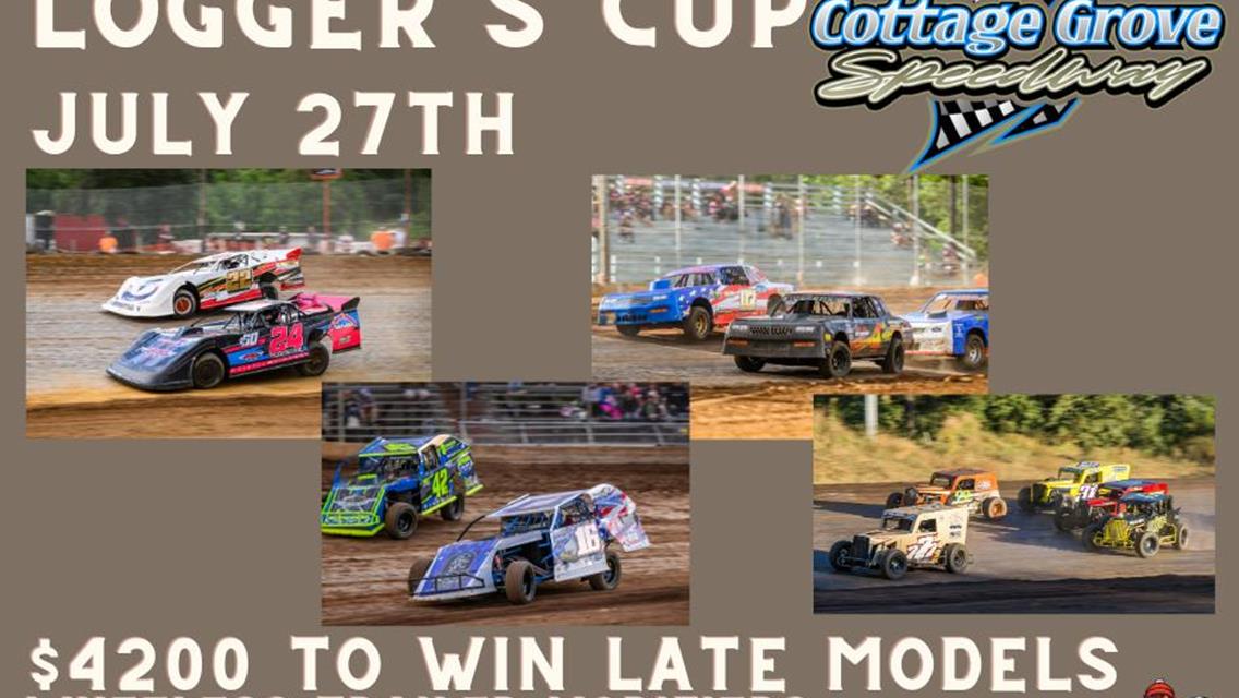 VIRGIL HANSON MEMORIAL LOGGERS CUP SATURDAY, JULY 27TH AT COTTAGE GROVE SPEEDWAY!!