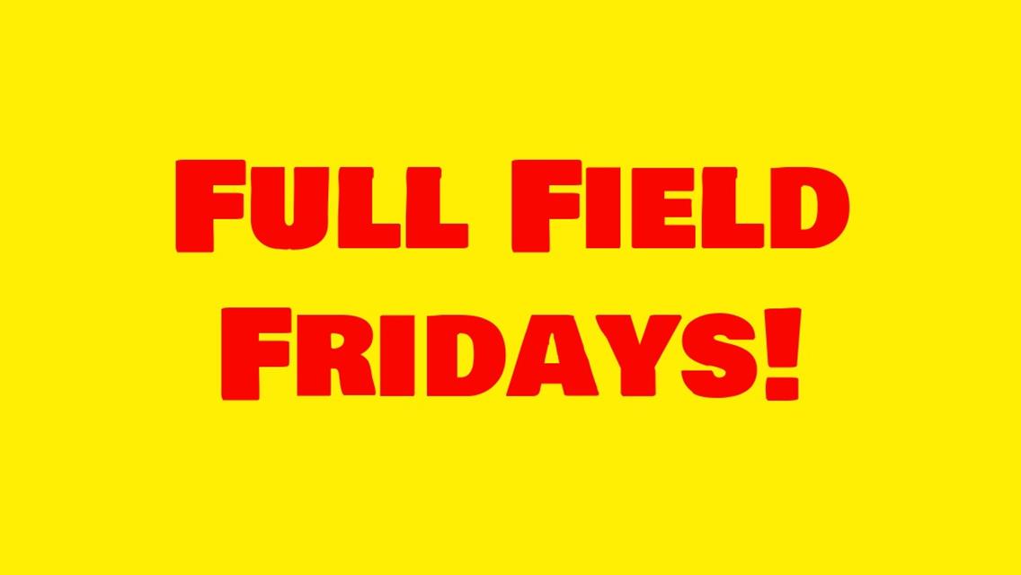 Full Field Fridays!