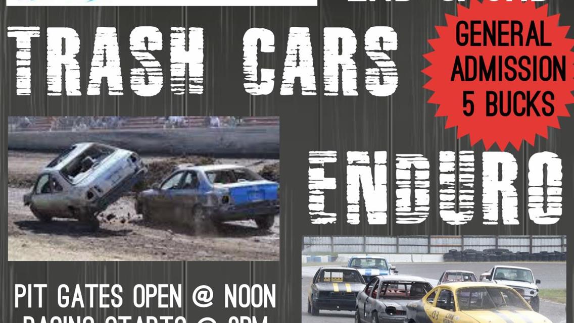 TRASH CARS AND AN ENDURO - OCTOBER 2ND &amp; 3RD!!  GENERAL ADMISSION JUST 5 BUCKS!!