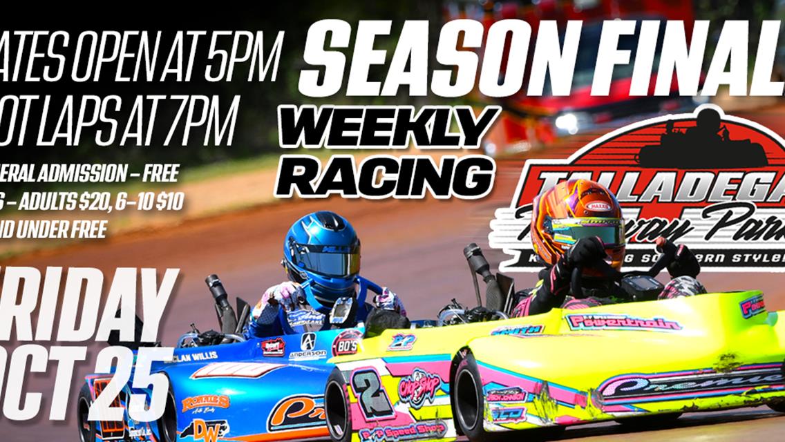 Talladega Raceway Park |Season Finale! October 25th!