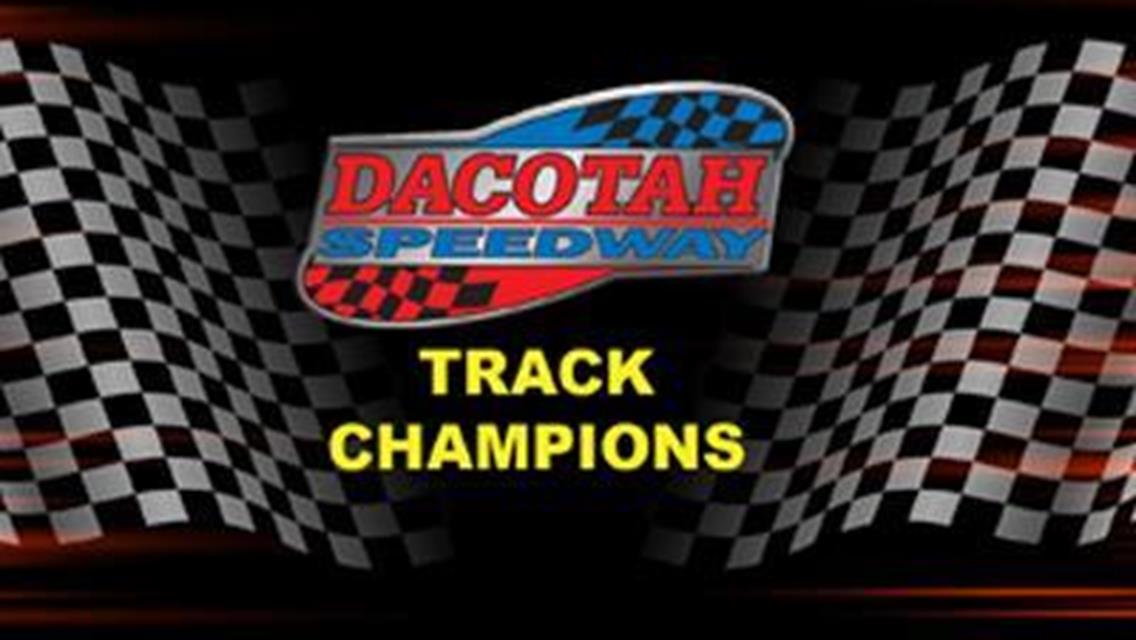 DACOTAH SPEEDWAY CROWNS TRACK CHAMPIONS