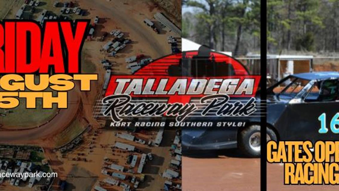 Talladega Raceway Park-August 15th!