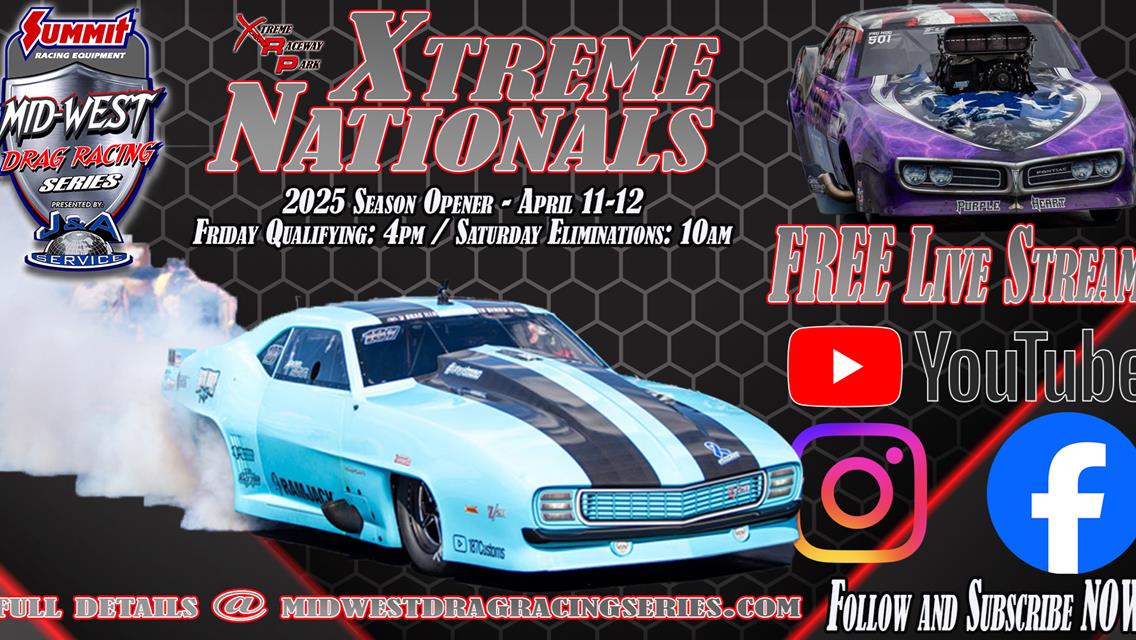 It’s Race Week! Summit Racing Mid-West Drag Racing Series Presented by J&amp;A Service LLC Kicks Off 2025 Season at Xtreme Raceway Park