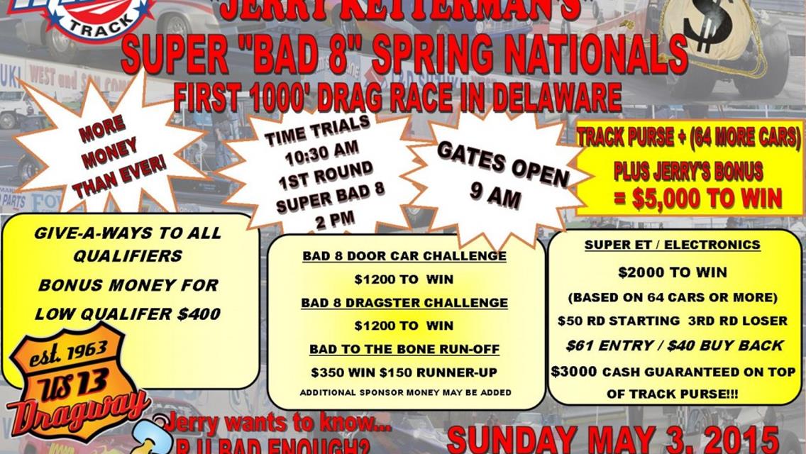 Jerry Ketterman presents &quot;Super Bad 8 Spring Nationals&quot;