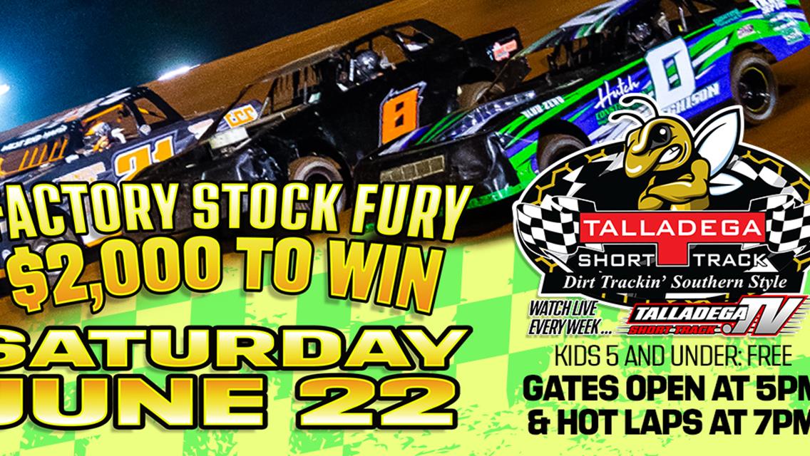 Talladega Short Track | Factory Stock Fury- June 22nd!