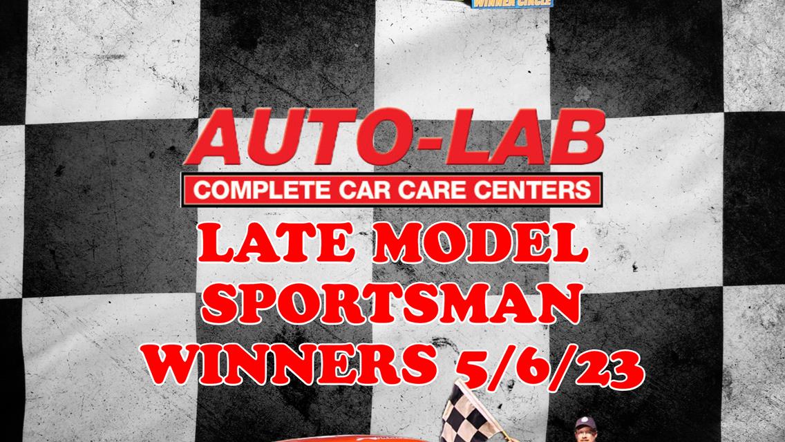 Auto Lab Late Model Sportsman Recap From 5/6/2023