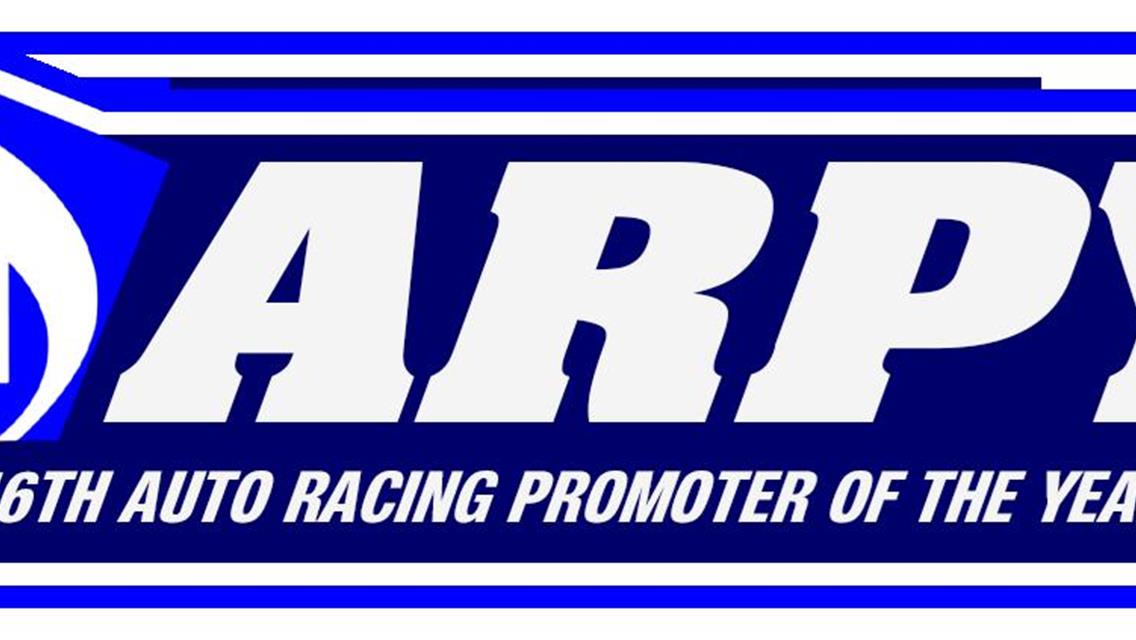 NOMINATIONS EXTENDED FOR THE 46TH ANNUAL AUTO-RACING PROMOTER OF THE YEAR AND REGIONAL AUTO-RACING PROMOTER OF THE YEAR WINNERS