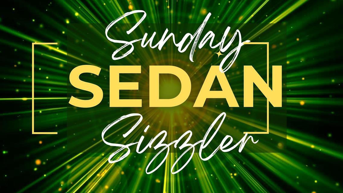 Sunday Sedan Sizzler - TICKETS ON SALE NOW