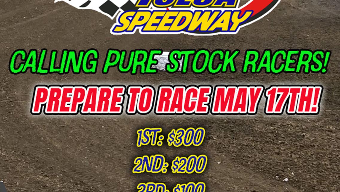 Calling Pure Stock Racers for May 17th!