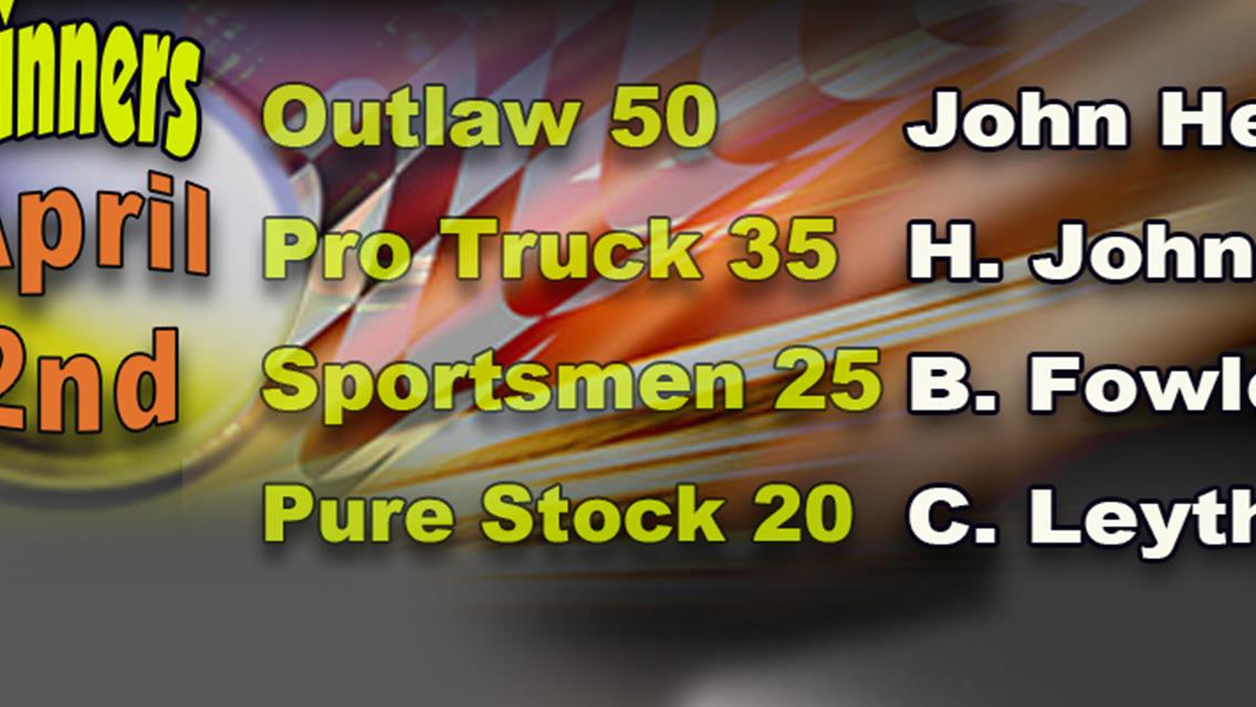 Texan John Heil Wins Outlaw 50; Hunter Johnson from Georgia Takes Pro Truck 35 ; Brannon Fowler in Sportsmen 25; Cameron Leytham Wins Pure Stocks