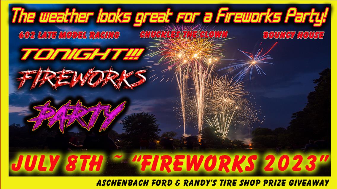 The weather looks great for FIREWORKS