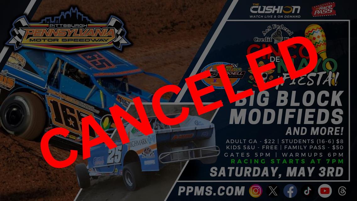 A &amp; S Federal Credit Union Cinco De Mayo Fiesta Night Canceled at Pittsburgh Pennsylvania Motor Speedway