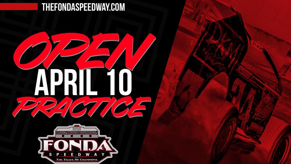Fonda Speedway Set For Open Practice Saturday, April 10