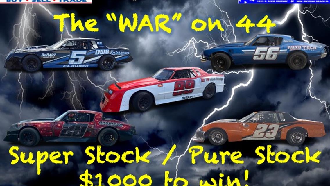 The War on 44 Super Stock  / Pure Stock Open $1000 to Win Race is Set for July 27th