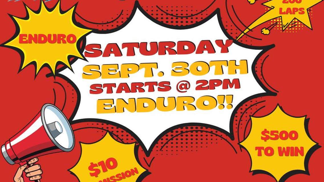 OPEN COMP RACES CANCELLED, ENDURO WILL STILL HAPPEN AT 2PM SATURDAY, SEPT. 30TH!!