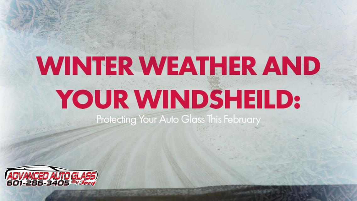 Winter Weather Protection: How to Keep your Auto Glass Safe in February