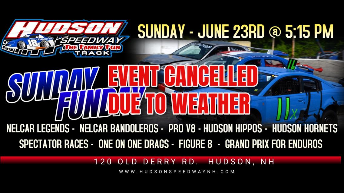 Due to the weather, the June 23 Sunday Funday has been cancelled