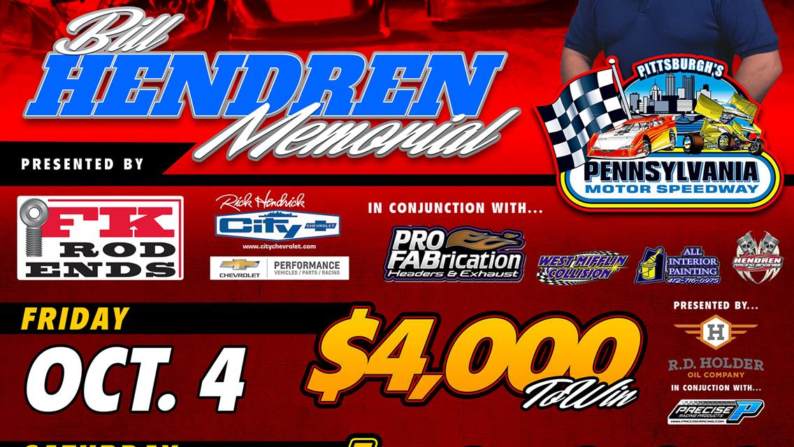 &quot;BILL HENDREN MEMORIAL&quot; PRESENTED BY FK ROD ENDS &amp; CITY CHEVROLET SET FOR THIS WEEKEND AT PITTSBURGH; $4000 TO-WIN FRIDAY PRESENTED BY RD HOLDER OIL C