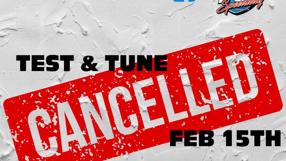 Test &amp; Tune CANCELLED!