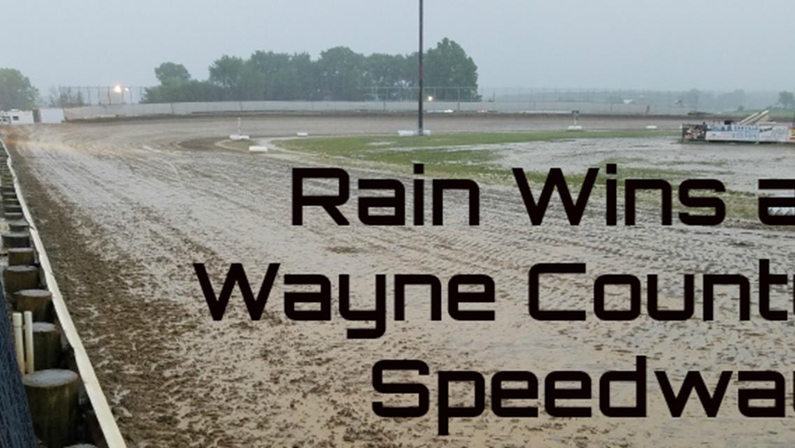 Mother Nature wins at Wayne County Speedway