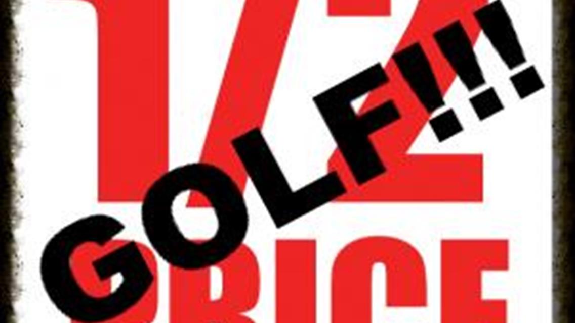 1/2 Price GOLF!!