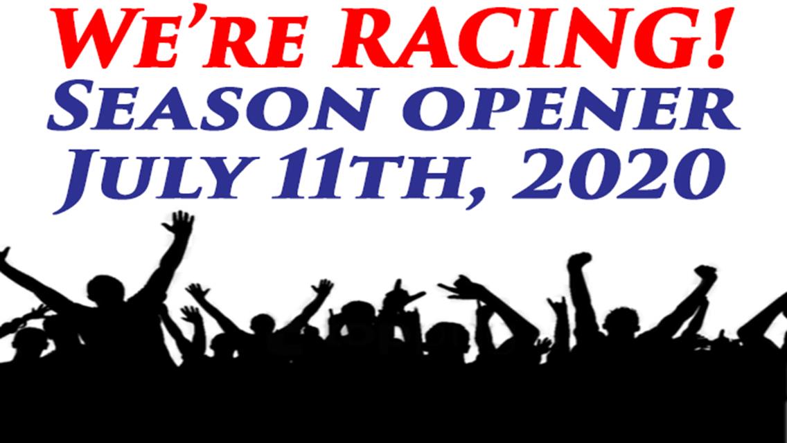WE&#39;RE RACING!! SEASON OPENER JULY 11, 2020