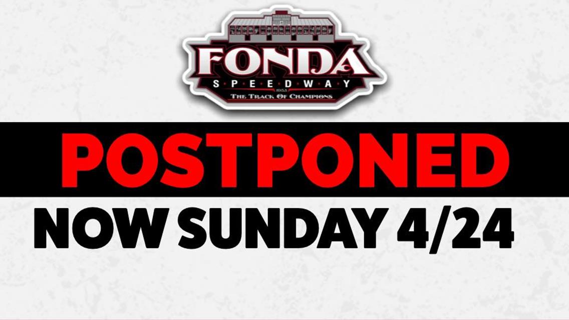 Fonda Speedway $12,000-to-win Montgomery County Open Postponed to Sunday, April 24