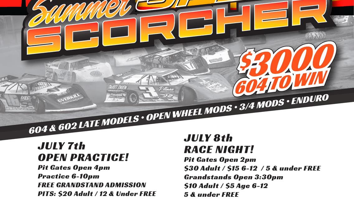 Summer Speed Scorcher is here , $3000 to win 604&#39;s , $1200 to win modifieds !