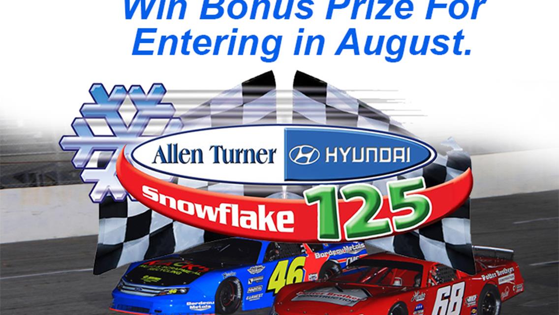 Snowflake 125 Early Entries Qualify for Bonus Prize Package.