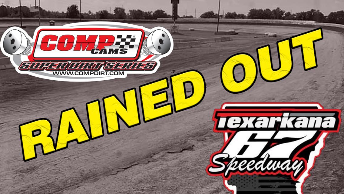 CCSDS at Texarkana 67 Speedway Rained Out