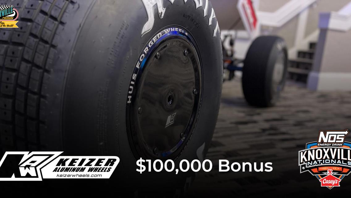 Knoxville Raceway Introduces Keizer Wheels Bonus at 2025 Knoxville Nationals!