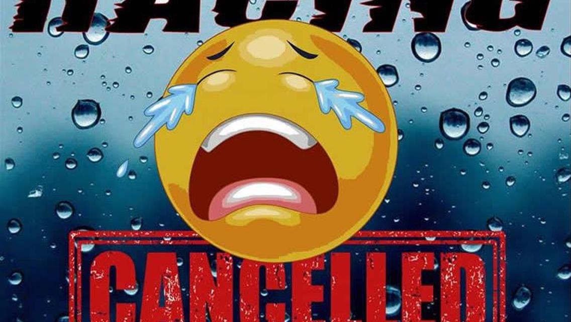 Racing for Friday April 30, 2021 has been cancelled due to weather.