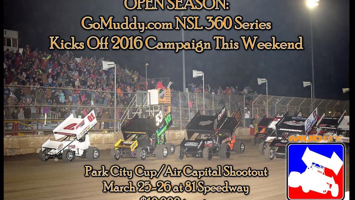 GoMuddy.com NSL 360 Series Set for Series Debut This Weekend at 81 Speedway during Park City Cup/Air Capital Shootout