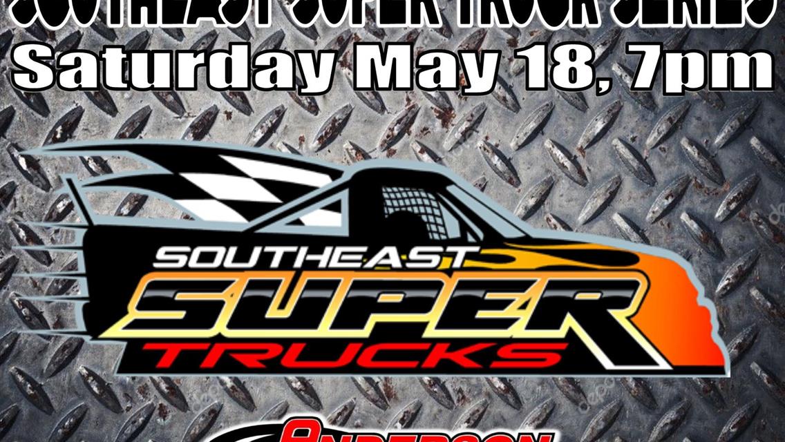 NEXT EVENT: Saturday May 18 7pm Southeast Super Truck Series