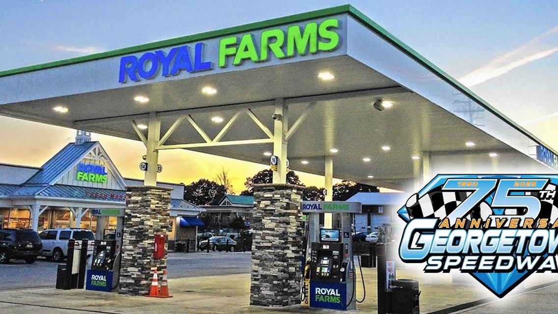 Royal Farms Becomes Proud Partner of Georgetown Speedway
