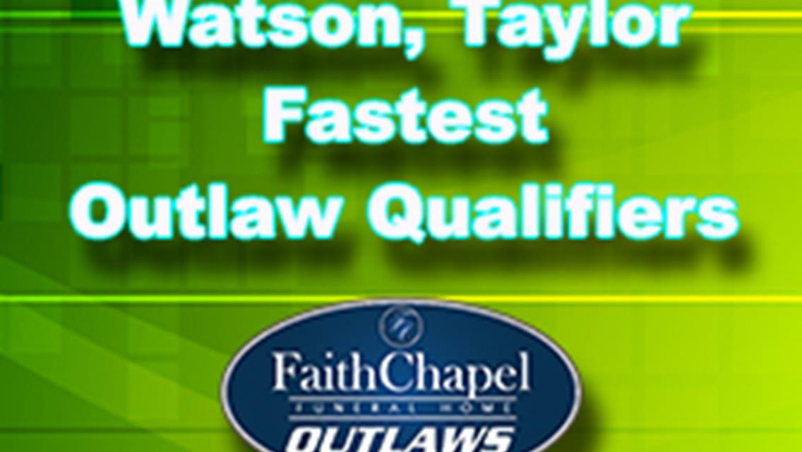 WATSON, TAYLOR, SUTTON, FASTEST IN OUTLAW 35 QUALIFYING,