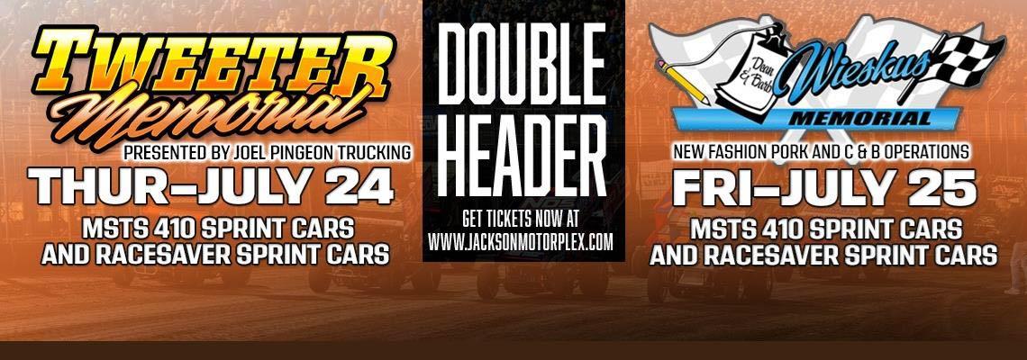 DOUBLE HEADER JULY 24TH & 25TH