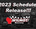2023 Wilmot Raceway Schedule R