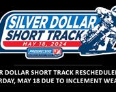 Silver Dollar Short Track Rescheduled for Saturday, May 18 Due to