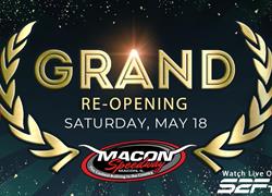 Macon Speedway Sale Final, Grand Re-Opening Scheduled Saturday, May 18th