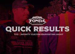 Fonda Speedway Quick Results 7/13/2024 Infinity Custom Harvesting Night