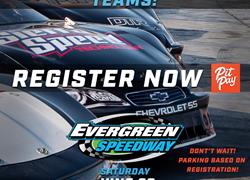 Competitors: Evergreen Speedway Registration Resources - Don't wait to sign up!