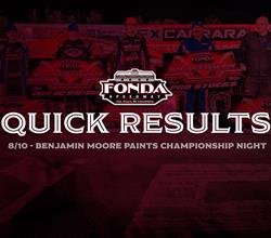 FONDA SPEEDWAY QUICK RESULTS 8/10/2024 BENJAMIN MOORE PAINTS CHAM