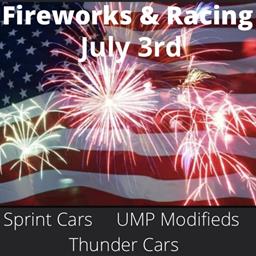 NEXT UP: Wednesday, July 3rd- Racing &amp; Fireworks Show