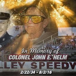 5th Annual John E. Helm Memorial Honors “The Colonel” Saturday Night At Valley Speedway.